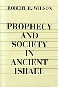 Prophecy and Society in Ancien (Paperback, Revised)