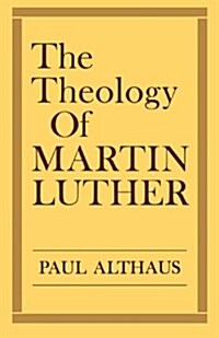 The Theology of Martin Luther (Paperback, Revised)