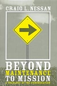 Beyond Maintenance to Mission (Paperback)