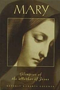 Mary Glimpses of the Mother of Jesus (Paperback)