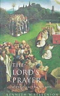 The Lords Prayer: A Text and Tradition (Paperback)