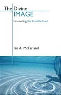 The Divine Image: Envisioning the Invisible God (Paperback)