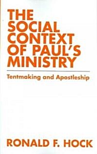 The Social Context of Pauls Ministry (Paperback)