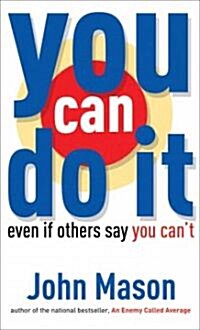You Can Do It: Even If Others Say You Cant (Paperback)