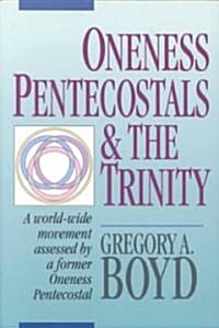 Oneness Pentecostals and the Trinity (Paperback)
