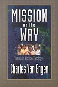 Mission on the Way: Issues in Mission Theology (Paperback)