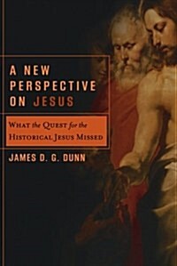 A New Perspective on Jesus: What the Quest for the Historical Jesus Missed (Paperback)