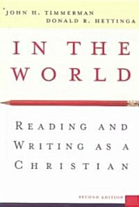 In the World: Reading and Writing as a Christian (Paperback, 2)