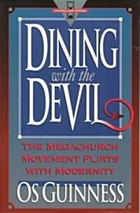 [중고] Dining with the Devil: The Megachurch Movement Flirts with Modernity (Paperback)