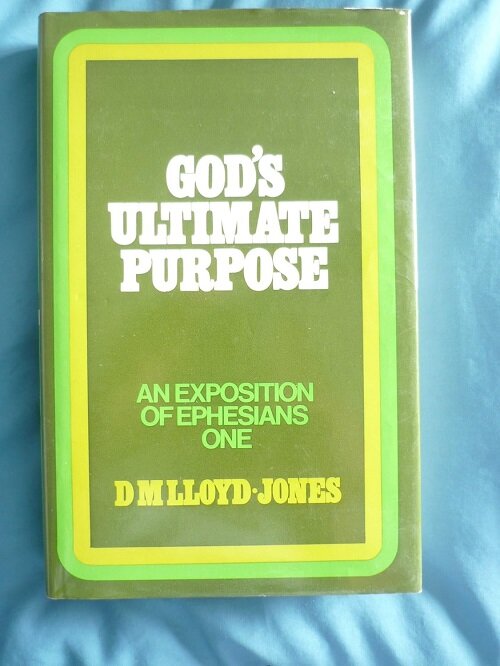 Gods Ultimate Purpose: An Exposition of Ephesians 1:1-23 (Paperback)