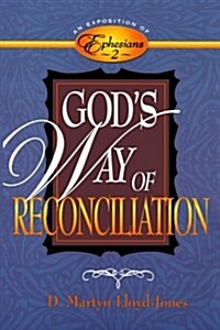 Gods Way of Reconciliation: An Exposition of Ephesians 2 (Paperback)