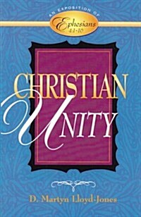 Christian Unity: An Exposition of Ephesians 4:1-16 (Paperback)