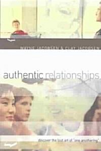 Authentic Relationships: Discover the Lost Art of One Anothering (Paperback)