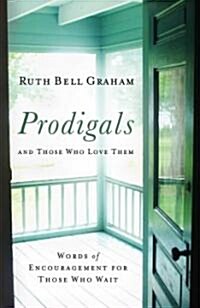 Prodigals and Those Who Love Them: Words of Encouragement for Those Who Wait (Paperback)