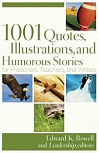 1001 Quotes, Illustrations, and Humorous Stories for Preachers, Teachers, and Writers (Paperback, Reprint)
