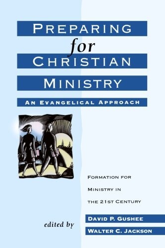 Preparing for Christian Ministry: An Evangelical Approach (Paperback)