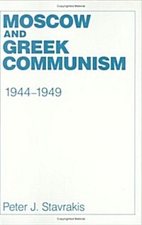Moscow and Greek Communism, 1944-1949 (Hardcover)
