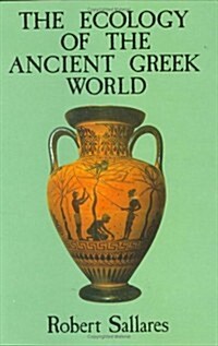 The Ecology of the Ancient Greek World (Hardcover)