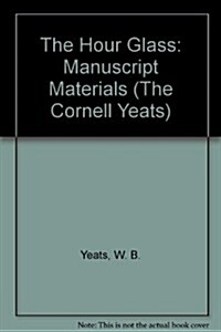 Hour-Glass: Manuscript Materials (Hardcover, Revised)