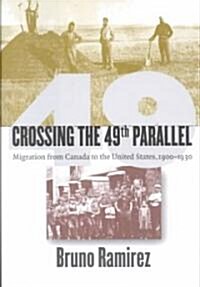 Crossing the 49th Parallel (Hardcover)