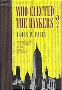 Who Elected the Bankers? (Hardcover)