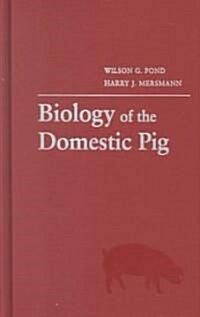 Biology of the Domestic Pig, Second Edition (Hardcover, 2)