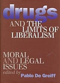 Drugs and the Limits of Liberalism (Hardcover)