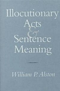 Illocutionary Acts and Sentence Meaning: Hannah Arendt and the Politics of Social Identity (Hardcover)