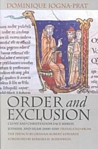 Order and Exclusion: Cluny and Christendom Face Heresy, Judaism, and Islam (1000-1150) (Hardcover)