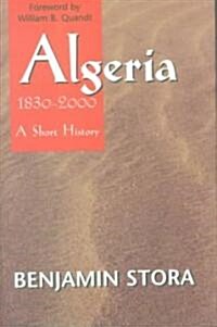 Algeria, 1830-2000: A Short History (Hardcover)