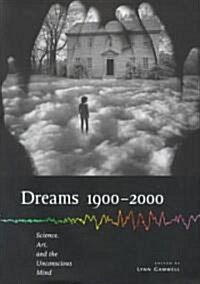Dreams 1900 2000: Science, Art, and the Unconscious Mind (Hardcover)