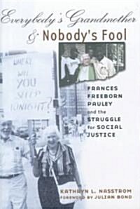 Everybodys Grandmother and Nobodys Fool (Hardcover)