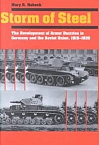 Storm of Steel: The Development of Armor Doctrine in Germany and the Soviet Union, 1919-1939 (Hardcover)