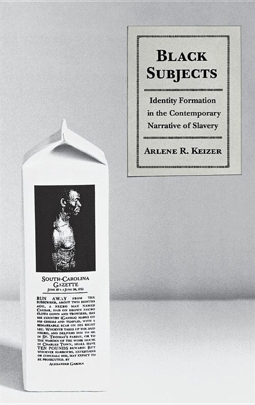 Black Subjects: Identity Formation in the Contemporary Narrative of Slavery (Hardcover)