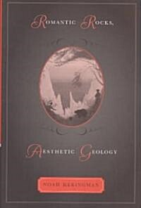 Romantic Rocks, Aesthetic Geology (Hardcover)