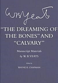 The Dreaming of the Bones and Calvary: Manuscript Materials (Hardcover)