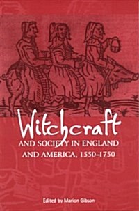 Witchcraft and Society in England and America, 1550-1750 (Hardcover)