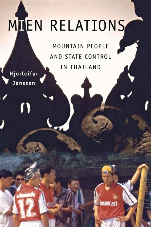 Mien Relations: Mountain People and State Control in Thailand (Hardcover)