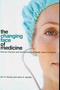 The Changing Face of Medicine (Hardcover)