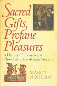 Sacred Gifts, Profane Pleasures (Hardcover)