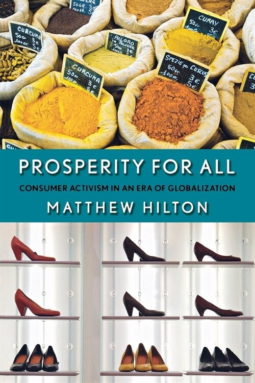 Prosperity for All: Consumer Activism in an Era of Globalization (Hardcover)