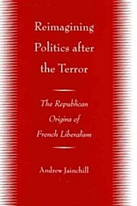 Reimagining Politics After the Terror (Hardcover)