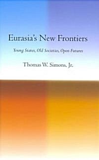 Eurasias New Frontiers (Hardcover)