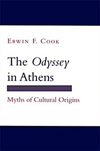 The Odyssey in Athens: Myths of Cultural Origins (Paperback)