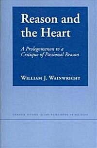 Reason and the Heart: A Prolegomenon to a Critique of Passional Reason (Paperback, Revised)