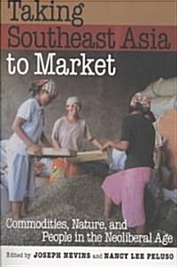 Taking Southeast Asia to Market (Paperback)