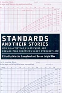 Standards and Their Stories: How Quantifying, Classifying, and Formalizing Practices Shape Everyday Life (Paperback)
