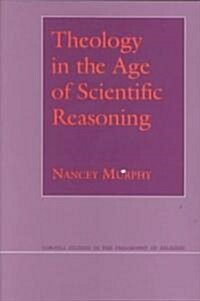 Theology in the Age of Scientific Reasoning (Paperback, Revised)