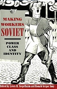 Making Workers Soviet (Paperback)