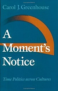 A Moments Notice: Time Politics Across Culture (Paperback)